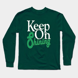 keep on shining Long Sleeve T-Shirt